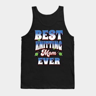 Best Knitting Mom Ever Tank Top